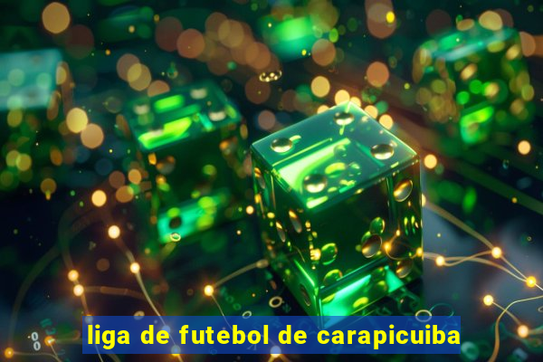 liga de futebol de carapicuiba